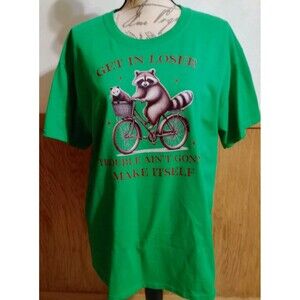 Get In Loser Trouble Ain't Gonna ...T-Shirt Funny Men's Size L Green SS Handmade